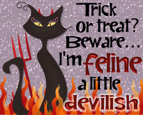 Beware, I’m "Feline" Devilish.
