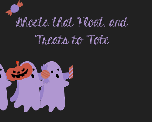 Ghosts And Treats.