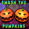 Smash The Pumpkins!