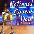 Happy National Liqueur Day!
