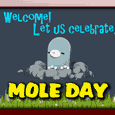 Welcome And Celebrate Mole Day!