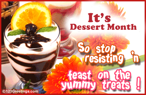 It's Dessert Month...