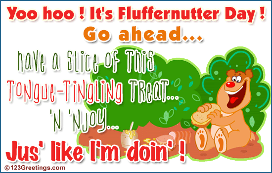 It Is Fluffernutter Day!