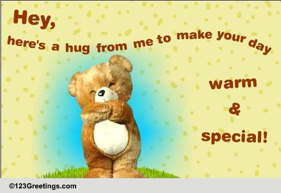 A Hug From Me... Free Say 'Hey' Day eCards, Greeting Cards | 123 Greetings