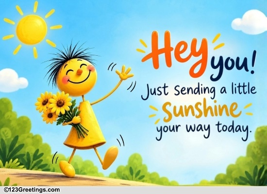 Say Hey And Send Them Some Sunshine