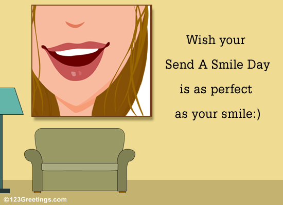 Perfect Send A Smile Day!