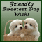 A Sweetest Day Friendship Wish!
