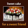 Sweet Cake For A Sweet Friend!
