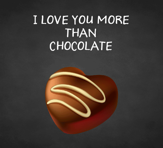 I Love You More Than Chocolate & Cake.