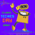 Celebrate Techies Day.