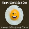 Happy World Egg Day, Sunny Side Up.