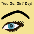 &apos;You Go, Girl&apos; Day Compliment...