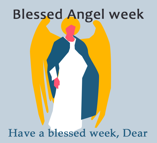 Blessed Angel Week, Dear.
