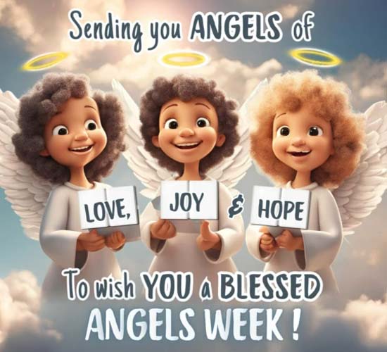 Angels Of Love Hope And Joy. Free Angel Week eCards, Greeting Cards ...