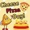 Happy Cheese Pizza Day.