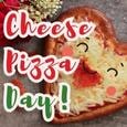 Hearty Wish On Cheese Pizza Day.