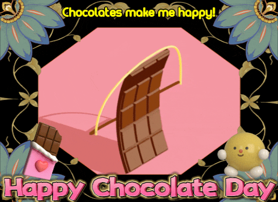 Chocolates Make Me Happy!