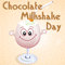 Happiness %26 Chocolate Milkshake Day!