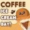 Happy Coffee Ice Cream Day!