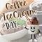 Fun Ecard On Coffee Ice Cream Day.