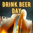 Raise A Glass... It’s Drink Beer Day