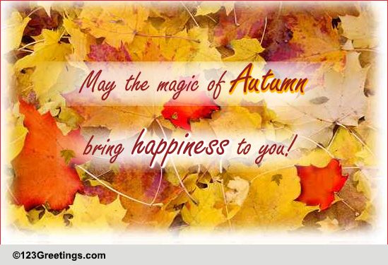 Bring Happiness To You... Free Magic of Autumn eCards, Greeting Cards ...