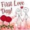 Happy First Love Day Sweetheart!