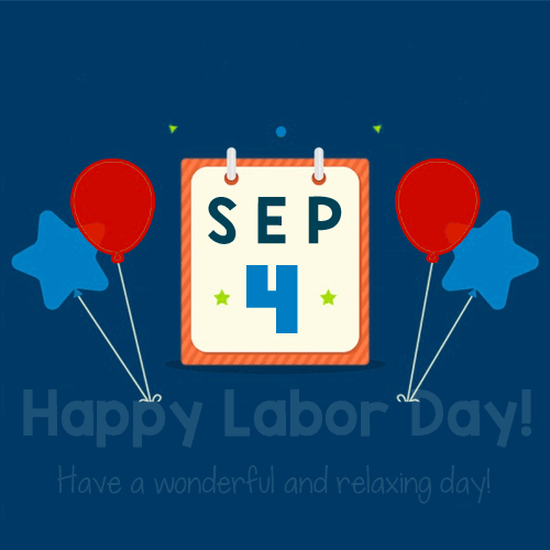 Have A Relaxing & Wonderful Labor Day.