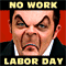 No Work Labor Day!