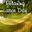 Relax! It&apos;s Labor Day!