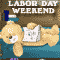 Your Kind Of Labor Day Weekend!