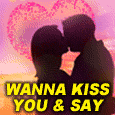 Je veux t'embrasser et te dire je t'aime !