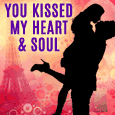 You Kissed My Heart & Soul!