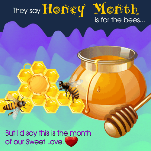 Honey Month Is Our Sweet Love!