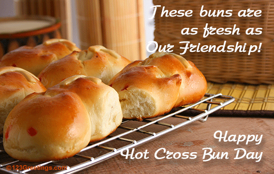 Happy Hot Cross Bun Day.