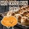 Sweet And Spicy Hot Cross Bun Day