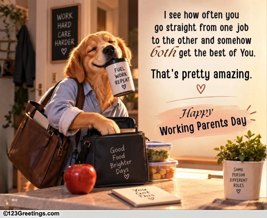 For Parents Who Work And Love Hard