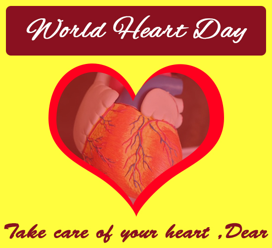 World Heart Day, Dear.