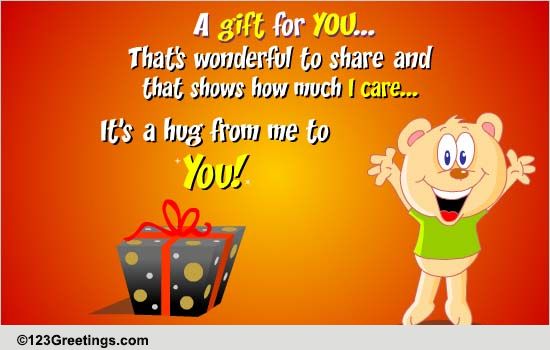 It Is A Hug From Me. Free Loved Ones eCards, Greeting Cards | 123 Greetings