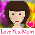Say Love You To Your Mom.