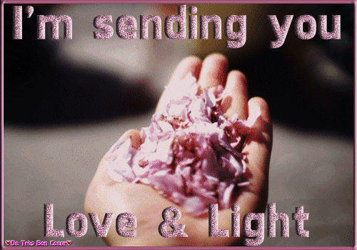 Sending You Love And Light.