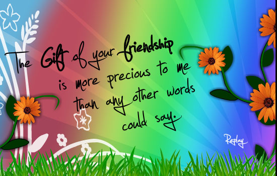 The Gift Of Your Friendship! Free Best Friends eCards, Greeting Cards ...