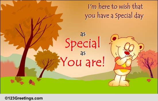 Wish You Have A Special Day... Free I'm Always Here for You eCards ...