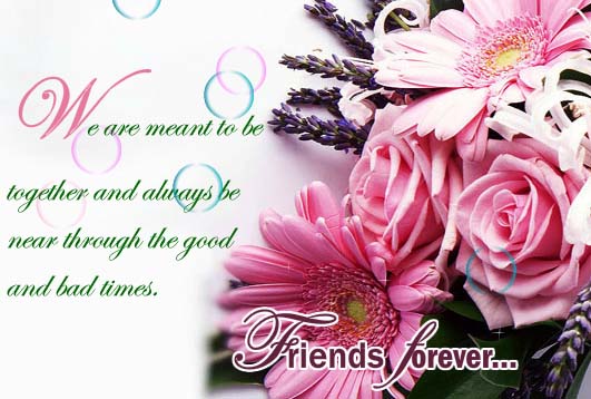 Always Near Through Good & Bad Times. Free Friends Forever eCards | 123 ...