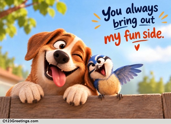For The Friend You Can Get Goofy With