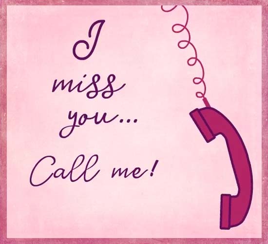 I Miss You, Call Me! Free Keep in Touch eCards, Greetings