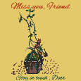 Miss You, Friend, Rose...