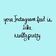 Really Pretty Instagram.