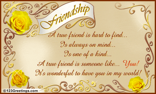 A True Friend Is You...