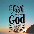 Faith Changed Everything.